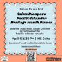 RSVP for first kick off event to Asian Diaspora Pacific Islander Heritage Month Dinner