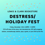 Destress/Holiday FestFriday, December 13th 1PM-4:30PM