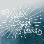 Winter Break Hours Monday - Friday 9am - 4pm