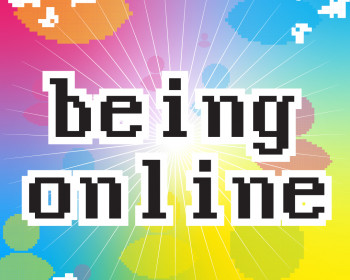 Colorful graphic with black words Being Online