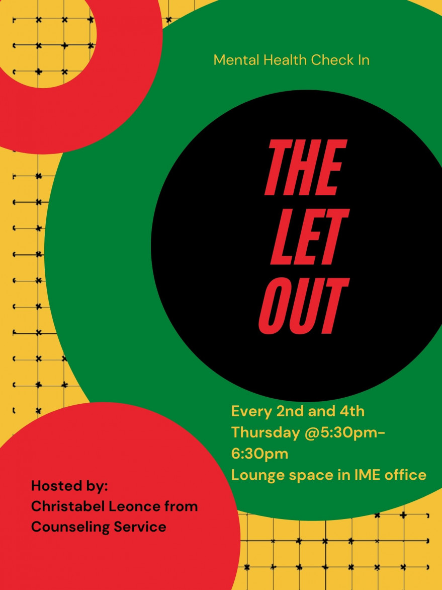 Flyer: red, yellow, green, & black circular background with Mental Health Check In: The Let Out: Every 2nd and 4th Thursday at 5:30-6:3