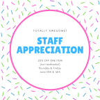 Staff Appreciation Days! 25% off of an item on June 13t or 14!