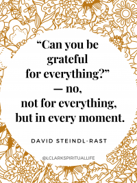 Grateful in every moment