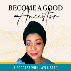 Image of Layla Saad with the words become a good ancestor in all caps.