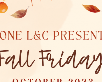 One L&C Presents: Fall Fridays for October 2023