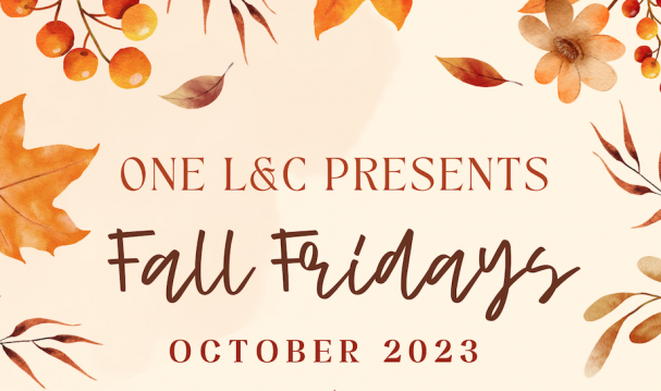 One L&C Presents: Fall Fridays for October 2023
